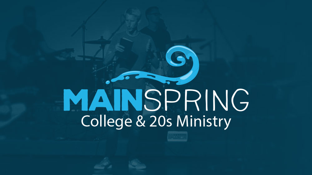 MainSpring (College & 20s)